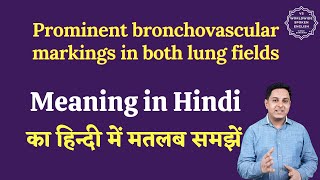 Prominent bronchovascular markings in both lung fields meaning in Hindi  English to hindi [upl. by Aneri]