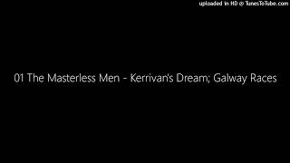 01 The Masterless Men  Kerrivans Dream Galway Races [upl. by Einafets]