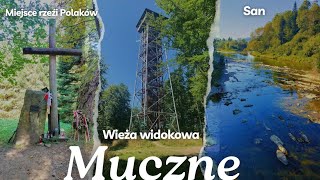 Muczne  wieża widokowa i miejsce rzeźi Polaków  Miejsce na biwak nad Sanem z kąpieliskiem [upl. by Ilellan]