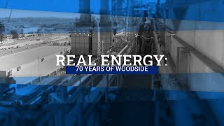 Real Energy 70 Years of Woodside [upl. by Blaire967]