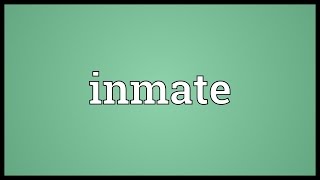 Inmate Meaning [upl. by Eilsehc856]