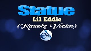 STATUE  Lil Eddie KARAOKE VERSION [upl. by Holcomb615]