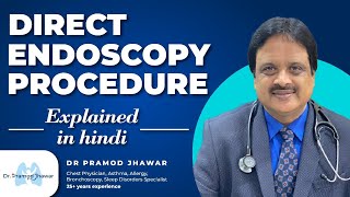 Direct endoscopy procedure  Explained in Hindi [upl. by Eselahc]