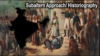 Subaltern ApproachHistoriography  Major Approaches To the History of Modern India  Ch2  UPSC [upl. by Ranique]