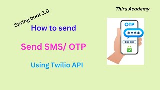 Send OTP SMS using Spring boot 30  Thiru Academy [upl. by Ahtiek184]