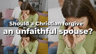 Should a Christian forgive an unfaithful spouse [upl. by Cailly]