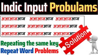 Hindi Indic Input 3 Problem in Windows 11 Repeating the same key Problems [upl. by Trubow291]