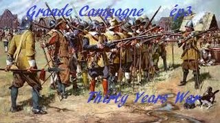 Thirty Years War Grande Campagne ép3 en français [upl. by Aynwad]