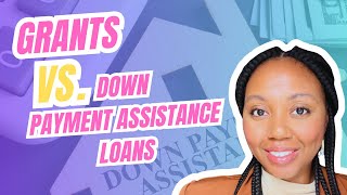 Grants Vs Down Payment Assistance Loans Best Down Payment Assistance Options Home Buyer Grants [upl. by Mattah]