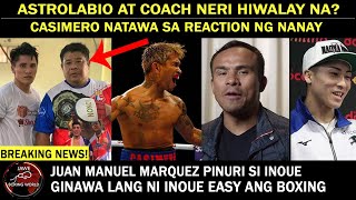 BREAKING ASTROLABIO May BAGO ng Head Trainer CASIMERO Natawa Sa Nanay Marquez Pinuri Si INOUE [upl. by Sullecram]