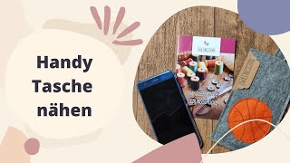 Handyhülle aus Filz nähen  ➡️ Anleitung DIY [upl. by Averil456]