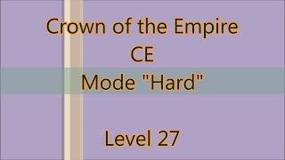 Crown of the Empire CE Level 27 Mode quotHardquot [upl. by Leland796]