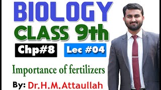 Importance of fertilizers  Chapter 8  9th class Biology  Lec 04 [upl. by Libyc913]