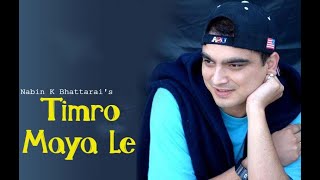 Timro Maya le II Nabin K Bhattarai [upl. by Llebanna]