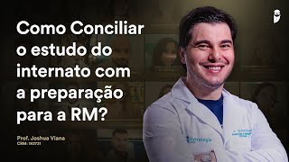 Como conciliar o estudo do Internato com a preparação para a Residência Médica [upl. by Eikram]