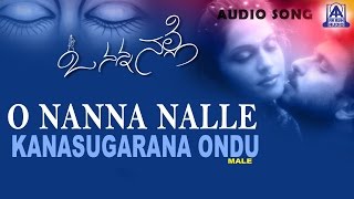 O Nanna Nalle  quotKanasugarana Ondu Malequot Audio Song  Ravichandran Isha Koppikar  Akash Audio [upl. by Akselaw362]