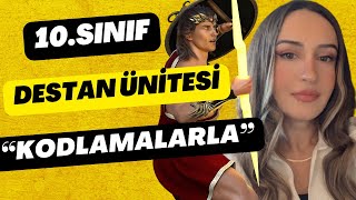 10SINIF EDEBİYAT DESTAN ÜNİTESİ  KODLAMALARLA  4ÜNİTE  2024 [upl. by Einnol]