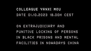 Yanxi Mou  On China black prisons and extrajudicial punitive psychiatric detention centers system [upl. by Naletak]