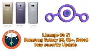 🔥WOW 🔥 Lineage 21  Android 14  Samsung S8 S8 amp Note 8  May Security Update🔥 [upl. by Elva]