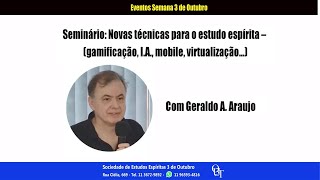 Seminário Novas técnicas para o estudo espírita  Geraldo A Araujo [upl. by Eniwtna]