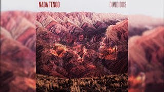 DIVIDIDOS  Nada Tengo [upl. by Amari59]