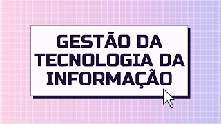 Gestão da Tecnologia da Informação [upl. by Enrichetta]