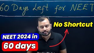 Last 60 Days POWERFUL Strategy for NEET 2024  by Alakh Sir 🔥 [upl. by Pigeon12]