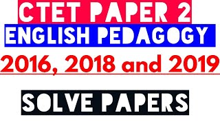 English Pedagogy CTET Paper 2 Solve 2016 2018 and 2019 [upl. by Portland496]