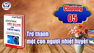 Chương 05  Cách sử dụng sức mạnh của tiềm thức  Joseph Murphy  Sách nói VN [upl. by Nitsyrk]