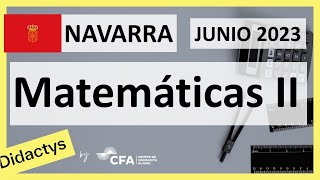 🚀MATEMÁTICAS 2023 ▶️ Examen Selectividad EvAU✔️NAVARRA [upl. by Maryl]