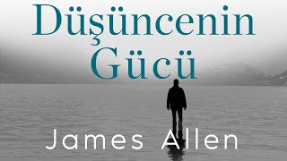 Düşüncenin Gücü James Allen Sesli Kitap [upl. by Camella]