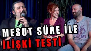 Mesut Süre İle İlişki Testi  Konuklar Pınar Bibin amp Mert Dikmen [upl. by Anahsak118]