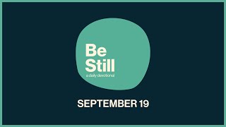 Be Still Daily Devotional  September 19th 2024 [upl. by Lyris]