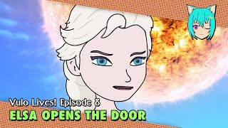 Elsa Opens the Door  Vulo Lives Episode 8 [upl. by Patrizius549]