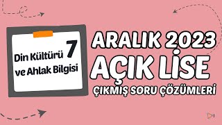 Açık Lise Çıkmış Sorular  Aralık 2023  Din Kültürü ve Ahlak Bilgisi 7 [upl. by Greenebaum]