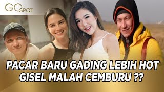 GISSEL CEMBURU GADING POSTINGAN DENGAN WANITA ADUHAI SANG KEKASIH BARU  GO SPOT [upl. by Eisdnil]