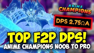 Becoming The Best F2P Damage Player 275A DPS  Anime Champions Noob To Pro Day 127 [upl. by Essirahc]