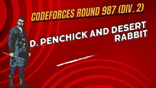 D Penchick and Desert Rabbit  Codeforces Round 987 Div 2  Explanation codeforces education [upl. by Seilenna]