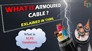 What is Armoured Cable  XLPE Insulation  Explained In Tamil  Video 05 [upl. by Araem]