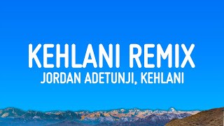 Jordan Adetunji  KEHLANI REMIX Lyrics ft Kehlani [upl. by Dnomse187]