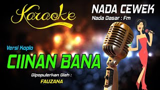 Karaoke CIINAN BANA Fauzana Nada Wanita [upl. by Mccallion]