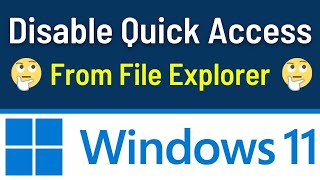 How to Disable Quick Access in Windows 11  StepbyStep Guide [upl. by Erodasi]