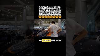 BUGATTI DEALERSHIP IS RUDE TO A BILLIONAIRE carsofyoutube billionaire bugatti [upl. by Annuahsal888]