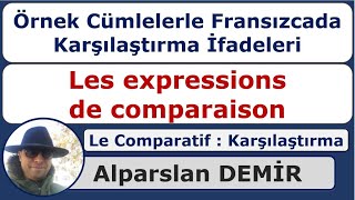 Les expressions de comparaison  Örnek Cümlelerle Fransızca Karşılaştırma İfadeleri La Comparaison [upl. by Earesed222]