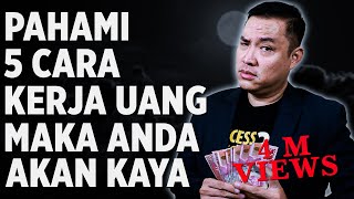 Pahami 5 Cara Kerja Uang Maka Anda Akan Menjadi Kaya Raya [upl. by Ylrebme645]