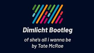 Tate McRae  shes all i wanna be Dimlicht Bootleg [upl. by Yrram]