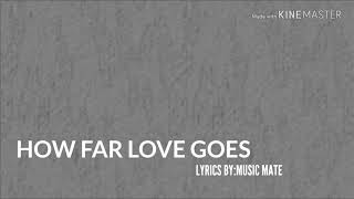 How Far Love Goes Lyrics Video [upl. by Odlabu331]