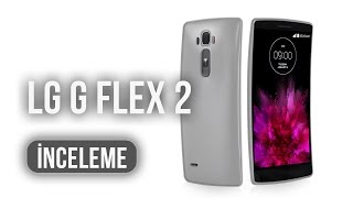 LG G Flex 2 İncelemesi [upl. by Ethelbert]