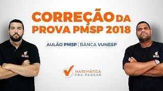 PM  SP CORREÇÃO DA PROVA DE MATEMÁTICA DA PM  SP 2018 [upl. by Leasi674]