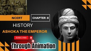 Class 6 History NCERT  Chapter 6 Ashoka the Emperor  Ancient India Explained history [upl. by Odrick399]